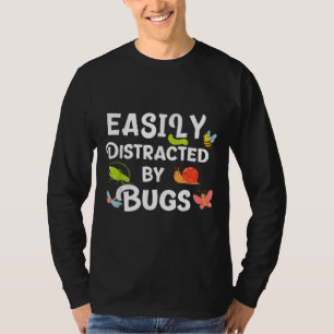 Bug easily distracted by bugs Funny Insects Scienc T-Shirt