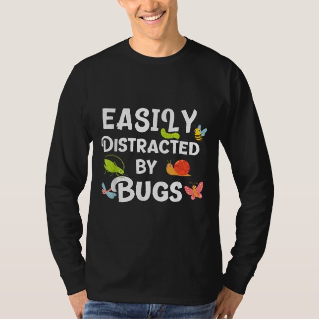 Bug easily distracted by bugs Funny Insects Scienc T-Shirt (Front)