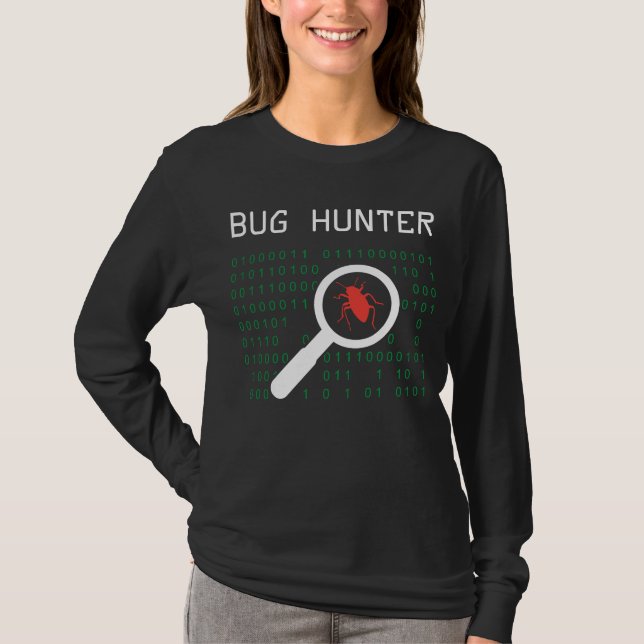 Bug Hunter error coder Computer Developer IT Admin T-Shirt (Front)