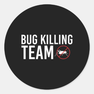 Bug Ing Team Exterminator Pest Control Classic Round Sticker