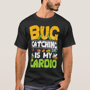 Bug  Insect Science  Bug Catching is my Cardio  20 T-Shirt