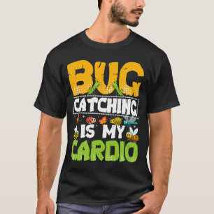 Bug  Insect Science  Bug Catching is my Cardio  20 T-Shirt