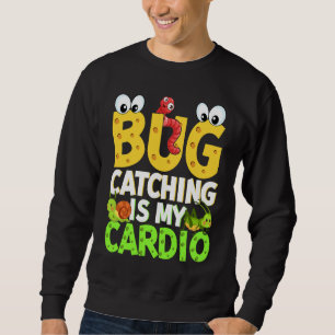 Bug  Insect Science  Bug Catching is my Cardio  21 Sweatshirt