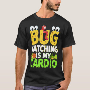Bug  Insect Science  Bug Catching is my Cardio  21 T-Shirt