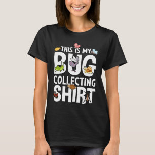 Bug  Insect Science This is My Bug Collecting Outf T-Shirt