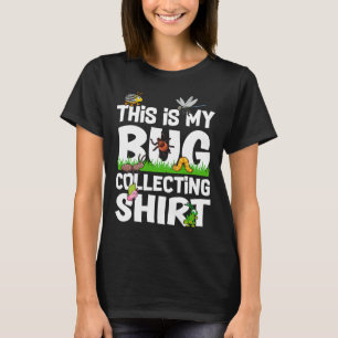 Bug  Insect Science This is My Bug Collecting Outf T-Shirt