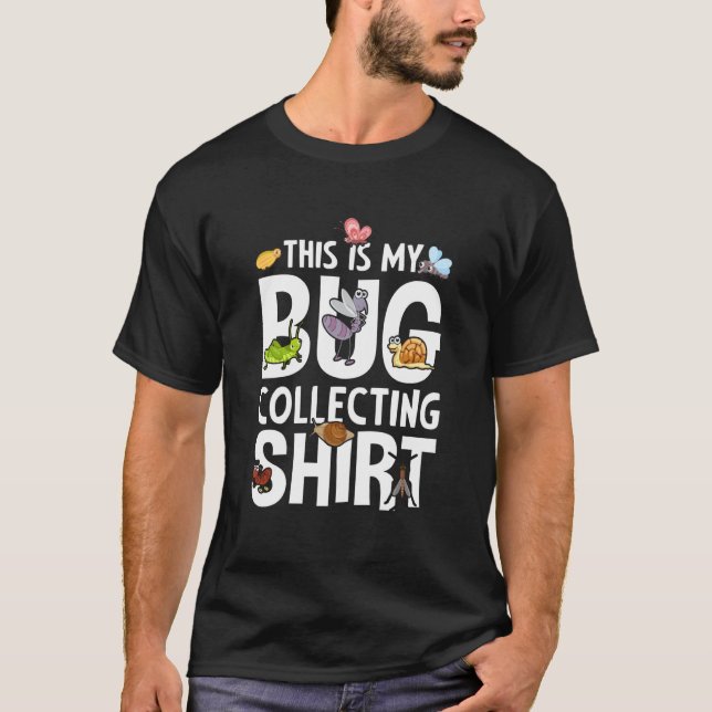 Bug Insect Science This is My Bug Collecting Outfi T-Shirt (Front)