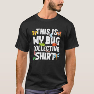 Bug Insect Science This is My Bug Collecting Outfi T-Shirt