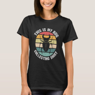 Bug Insect Science This is My Bug Collecting Outfi T-Shirt