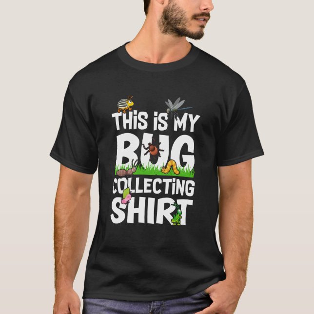 Bug Insect Science This is My Bug Collecting Outfi T-Shirt (Front)