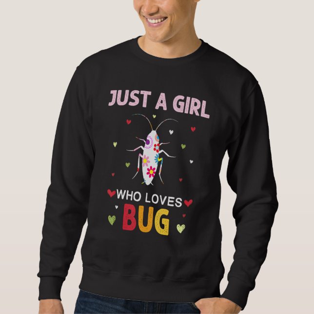 Bug   Just A Girl Who Loves Bug Daisy Flower Sweatshirt (Front)