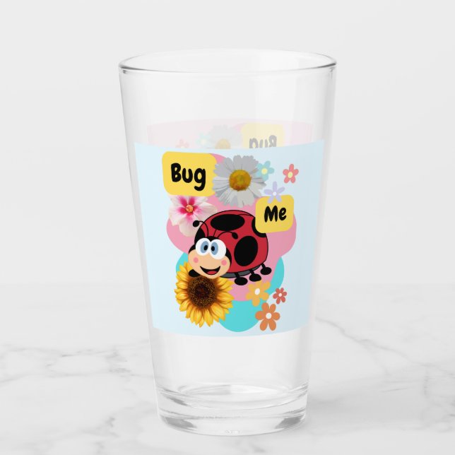 Bug Me: Ladybug  Glass (Front)