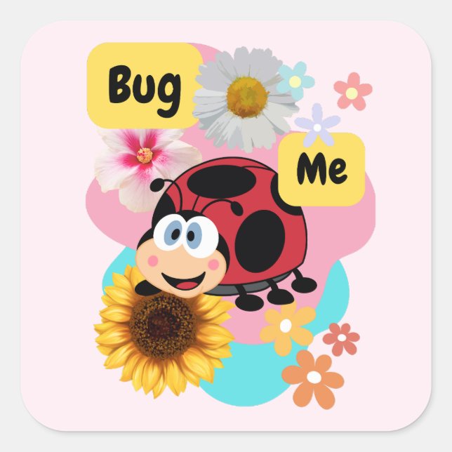 Bug Me: Ladybug  Square Sticker (Front)