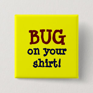 BUG on your shirt ~ Button