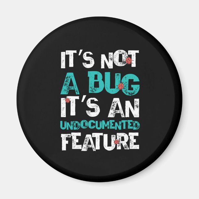 Bug Undocumented Feature Programmer Coder Gift Magnet (Front)
