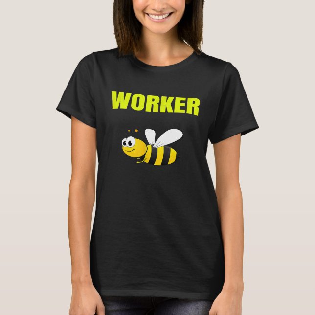 Bug   Worker Bee Comical   1 T-Shirt (Front)