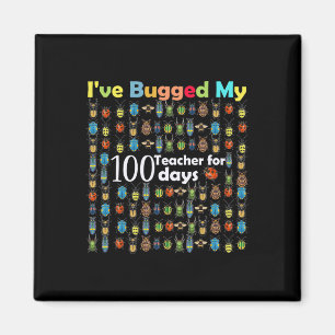 Bugged My Teacher For 100 Days Of School Gift For  Magnet