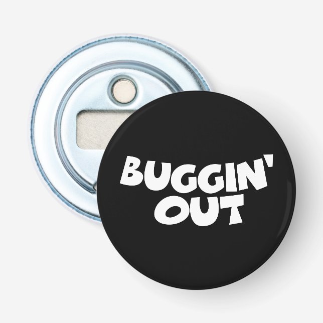 Buggin' Out Bottle Opener (Front)
