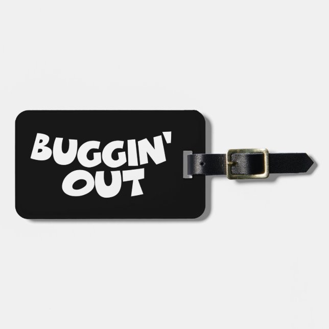 Buggin' Out Luggage Tag (Front Horizontal)