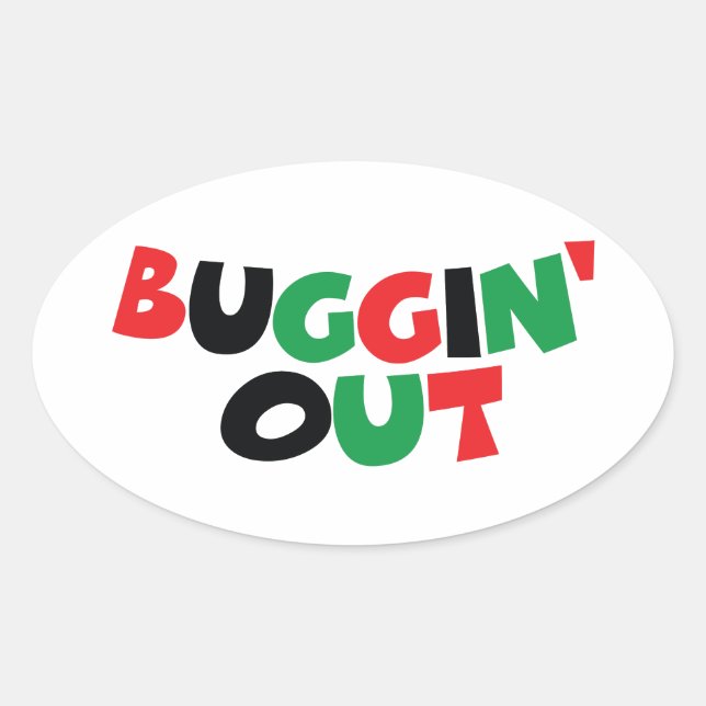 Buggin' Out Oval Sticker (Front)