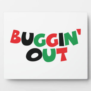 Buggin' Out Plaque