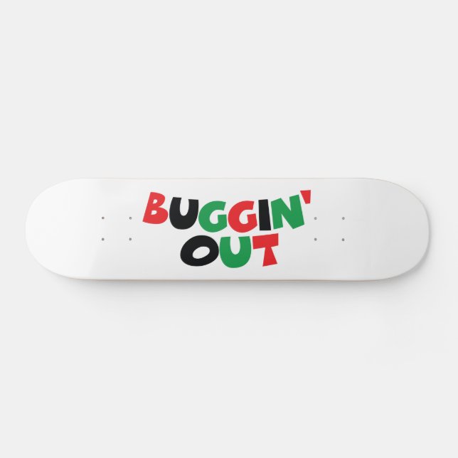 Buggin' Out Skateboard (Horz)