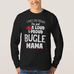 Bugle Mum Design - Loud And Proud Mama T-Shirt