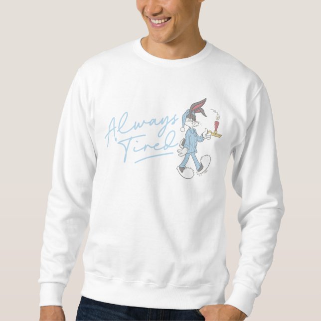 BUGS BUNNY™ Always Tired Sweatshirt (Front)
