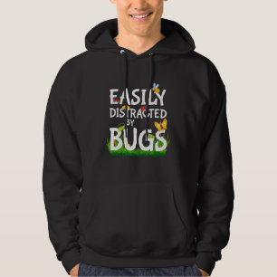 Bugs Insects Science Easily Distracted By Bugs Hoodie