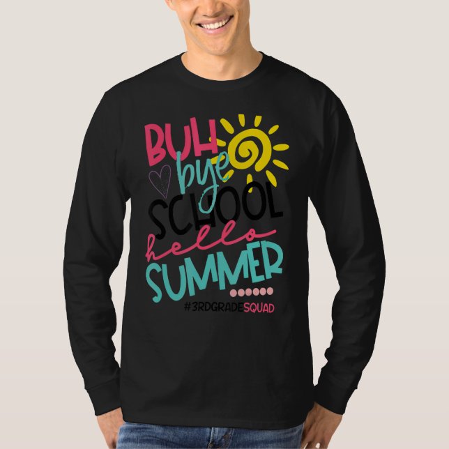 Buh Bye School Hello Summer 3rd Grade Off Duty T-Shirt (Front)