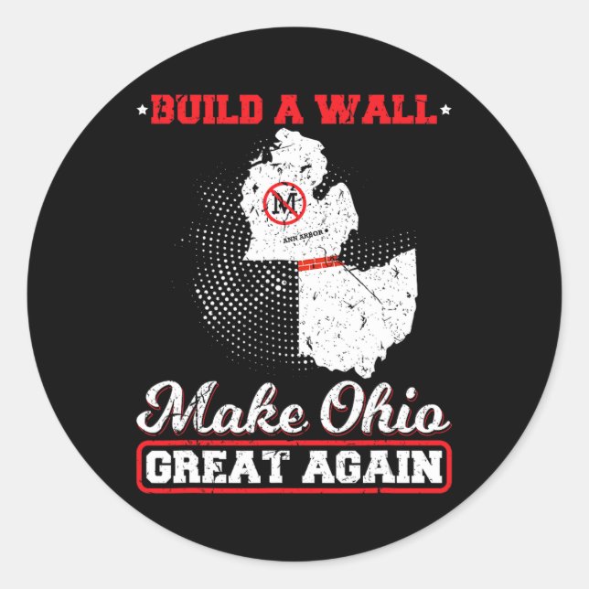 Build a wall make ohio great again funny state gif classic round sticker (Front)