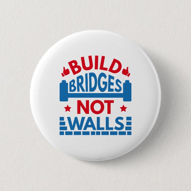 Build Bridges Not Walls 6 Cm Round Badge (Front)