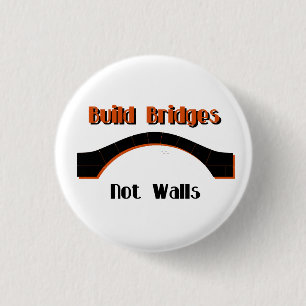 Build Bridges not Walls Protest Button
