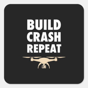 Build Crash Repeat Drone Square Sticker