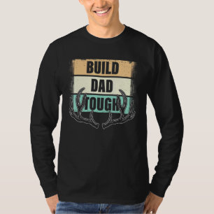 Build Dad Tough T-Shirt