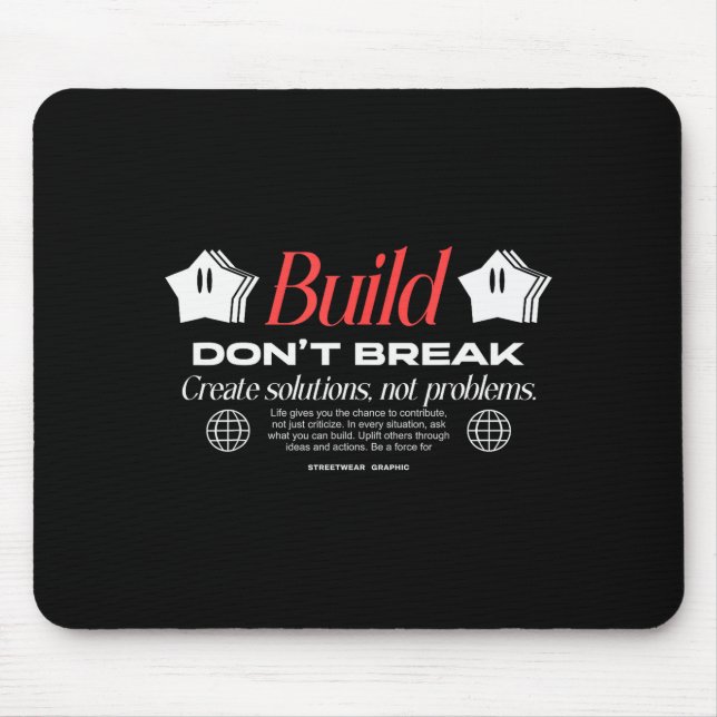 Build Dont Break - Urban Typography Streetwear  Mouse Pad (Front)