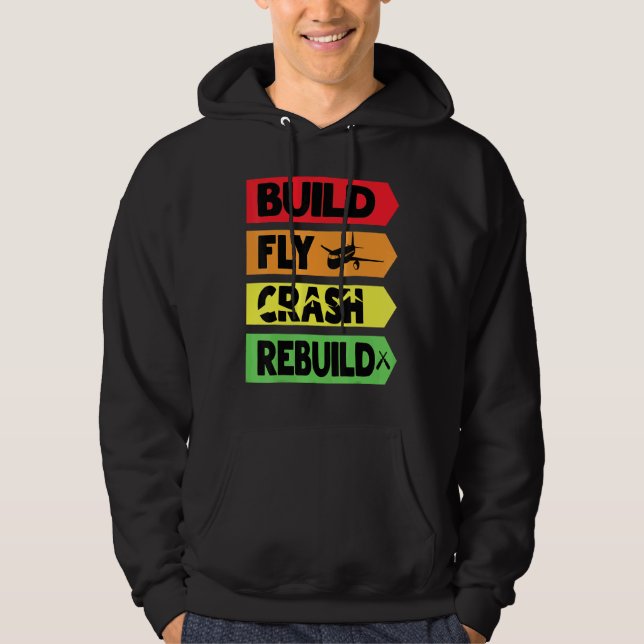 Build Fly Crash Rebuild Hoodie (Front)
