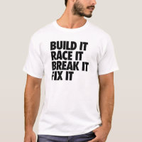Build It Race It Break It Fix It