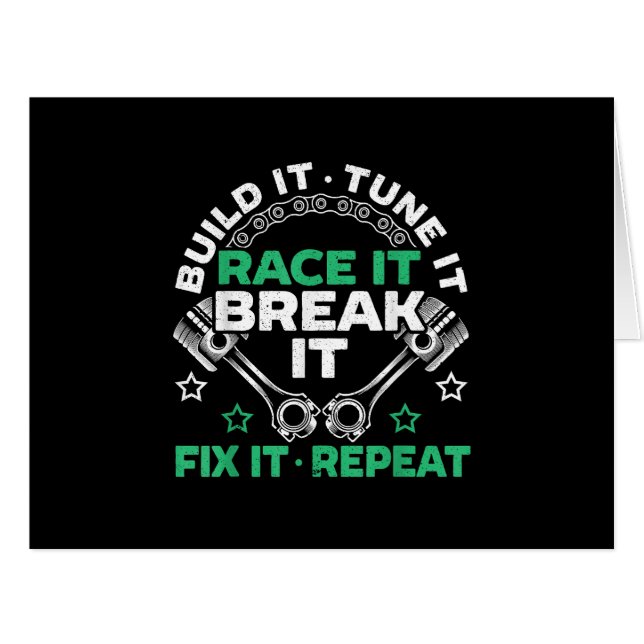 Build It Tune It Race It Break It Fix It Repeat Mo (Front Horizontal)