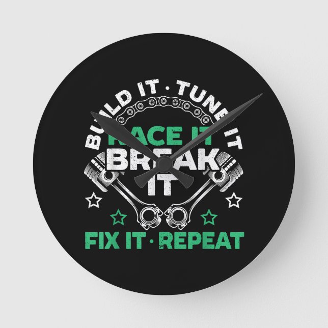 Build It Tune It Race It Break It Fix It Repeat Mo Round Clock (Front)