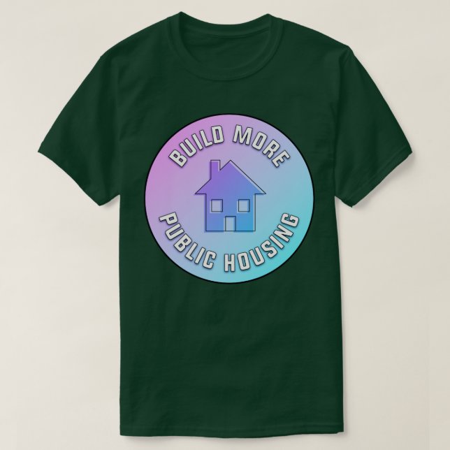 Build More Public Housing T-Shirt (Design Front)