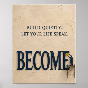 Build Quietly, Let Your Life Speak – Become Motiva Poster