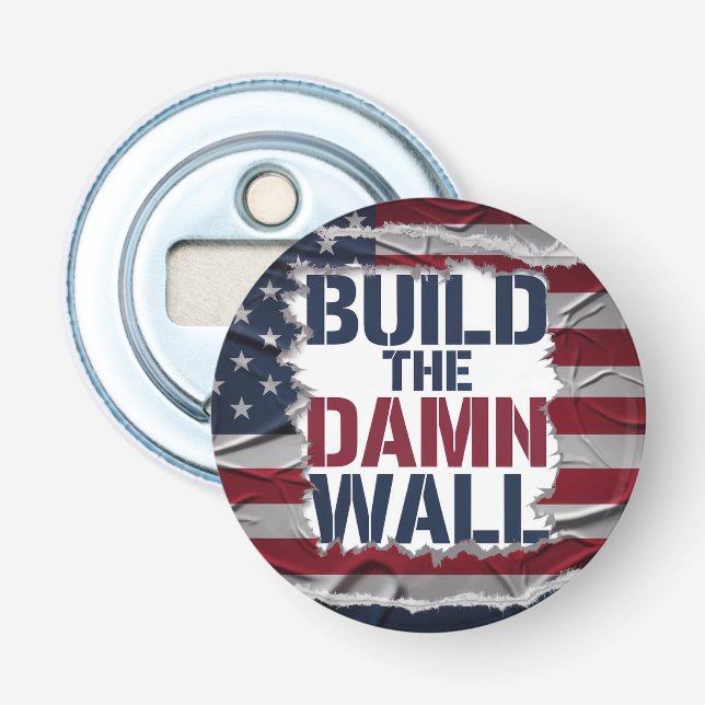 BUILD THE WALL - Magnetic Bottle Opener (Front)