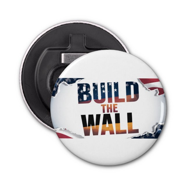 BUILD THE WALL - Magnetic Bottle Opener (Front)