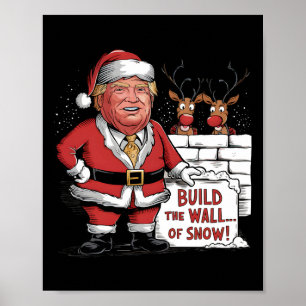 Build The Wall Of Snow Trump Santa  Poster