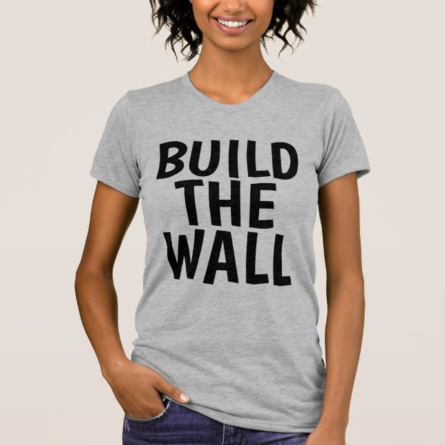 BUILD THE WALL T-Shirts (Front)
