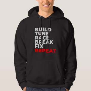 Build Tune Race Break Fix Repeat Car Mechanic Hoodie