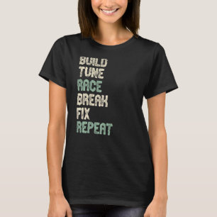 Build Tune Race Break Fix Repeat Car  Premium T-Shirt