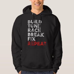 Build Tune Race Break Fix Repeat Gift Men car t s Hoodie