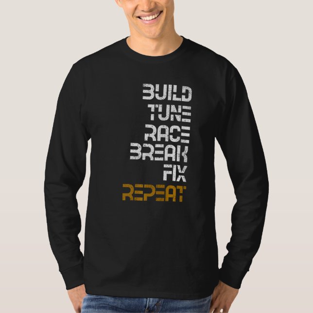 Build Tune Race Break Fix Repeat T-Shirt (Front)